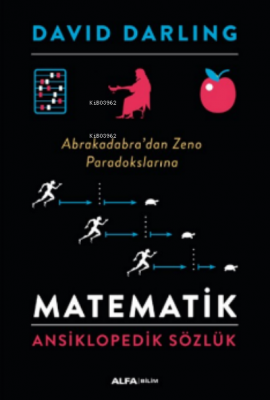 Matematik Ansiklopedik Sözlük ;Abrakadabra’dan Zeno Paradokslarına Dav