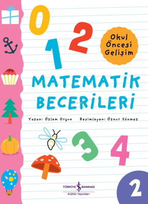 Matematik Becerileri – Okul Öncesi Gelişim Özlem Orçun