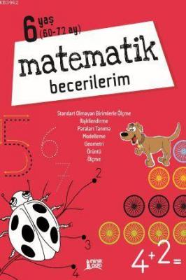 Matematik Becerilerim 6 Yaş Kolektif