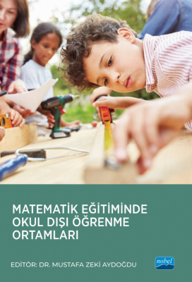 Matematik Eğitiminde Okul Dışı Öğrenme Ortamları Mustafa Zeki Aydoğdu