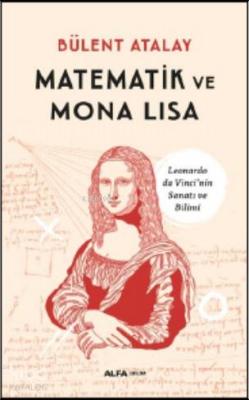 Matematik ve Mona Lisa Bülent Atalay