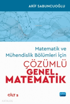 Matematik Ve Mühendislik Bölümleri İçin Çözümlü Genel Matematik - Cil