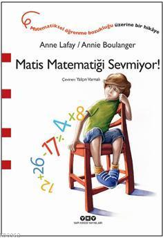 Matis Matematiği Sevmiyor! Anne Lafay