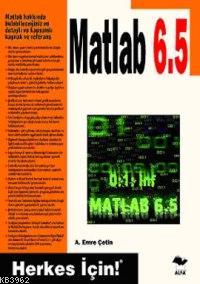 Matlab 6.5 A. Emre Çetin