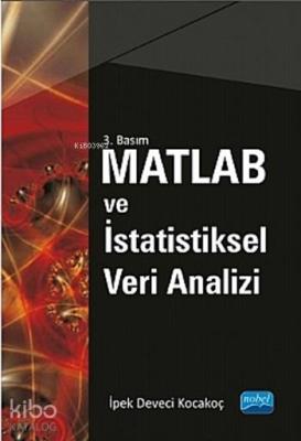 MATLAB ve İstatistiksel Veri Analizi İpek Deveci Kocakoç