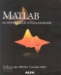 Matlab ve Mühendislik Uygulamaları Uğur Arifoğlu