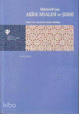 Maturidi'nin Akide Risalesi ve Şerhi Mustafa Saim Yeprem
