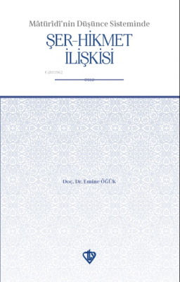 Maturidinin Düşünce Sisteminde Şer Hikmet İlişkisi Emine Öğük