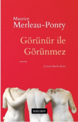 Maurice Merleau-Ponty;Görünür İle Görünmez Kolektif