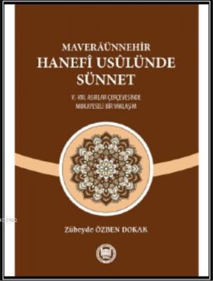 Maveraünnehir Hanefi Usülünde Sünnet Zübeyde Özben Dokak