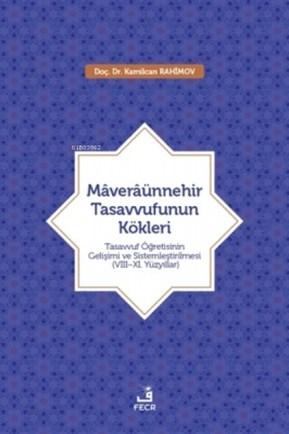 Maveraünnehir Tasavvufunun Kökleri Kamilcan Rahimov