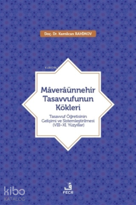 Maveraünnehir Tasavvufunun Kökleri Kamilcan Rahimov