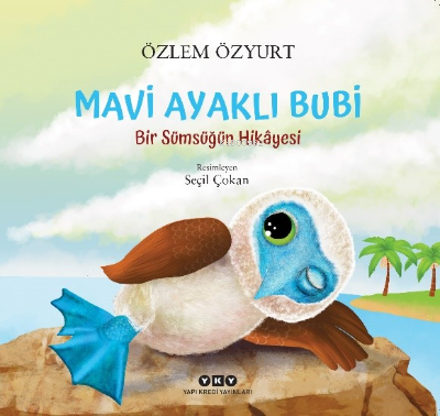 Mavi Ayaklı Bubi – Bir Sümsüğün Hikâyesi Özlem Özyurt