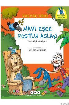 Mavi Eşek Postlu Aslan; Oyun İçinde Oyun Yalvaç Ural