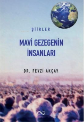 Mavi Gezegenin İnsanları Fevzi Akçay