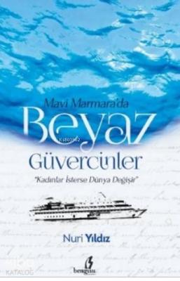 Mavi Marmara'da Beyaz Güvercinler Nuri Yıldız