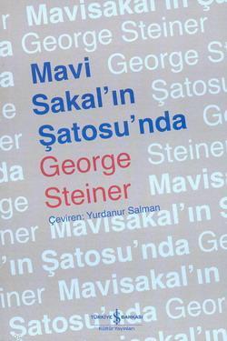 Mavi Sakal'ın Şatosu'nda George Steiner