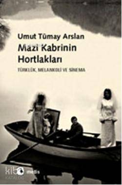 Mazi Kabrinin Hortlakları Umut Tümay Arslan