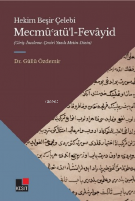 Mecmü’atü’l-Fevayid; (Giriş-İnceleme-Çeviri Yazılı Metin- Dizin) Güllü