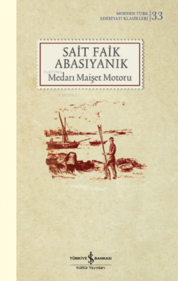 Medarı Maişet Motoru Sait Faik Abasıyanık