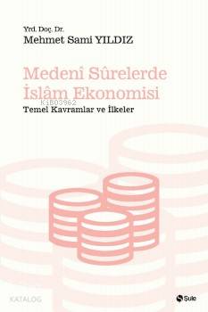 Medeni Surelerde İslam Ekonomisi Mehmet Sami Yıldız