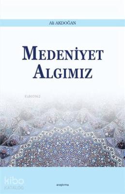 Medeniyet Algımız Ali Akdoğan