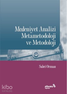 Medeniyet Analizi Metametodoloji ve Metodoloji Sabri Orman