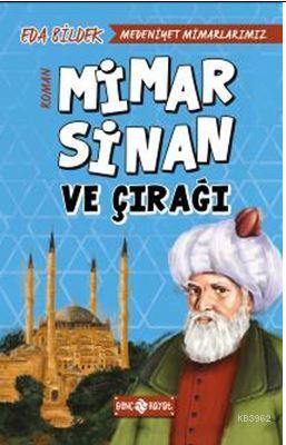 Medeniyet Mimarlarımız 2 - Mimar Sinan ve Çırağı Eda Bildek