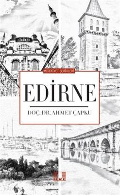 Medeniyet Şehirleri - Edirne Ahmet Çapku