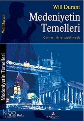 Medeniyetin Temelleri Will Durant