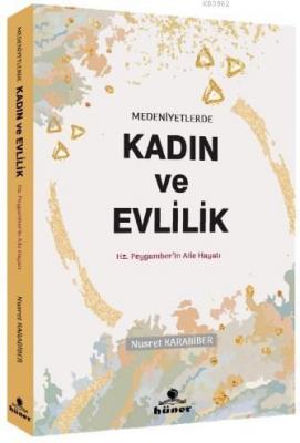 Medeniyetlerde Kadın ve Evlilik Nusret Karabiber