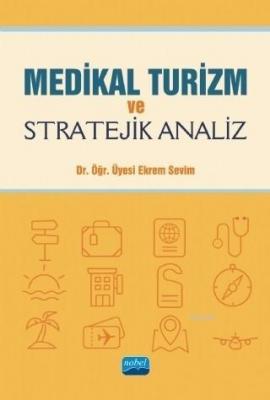 Medikal Turizm ve Stratejik Analiz Ekrem Sevim