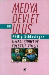 Medya Devlet ve Ulus - Siyasal Şiddet ve Kolektif Kimlikler [media S P