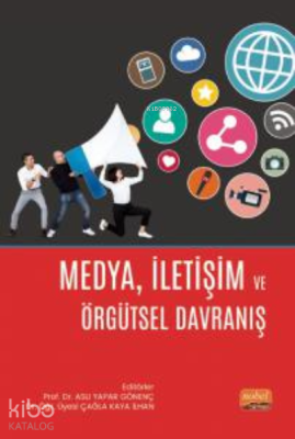 Medya İletişim ve Örgütsel Davranış Aslı Yapar Gönenç