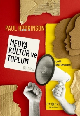 Medya, Kültür Ve Toplum – Bir Giriş Paul Hodkinson