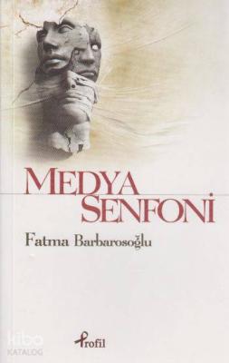 Medya Senfoni Fatma Barbarosoğlu