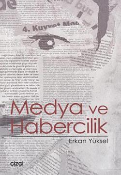 Medya ve Habercilik Erkan Yüksel