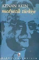 Medyatik Türkiye Kenan Akın