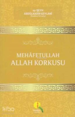 Mehafetullah Allah Korkusu Abdülkadir Geylani