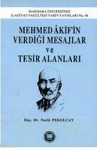 Mehmed Akifin Verdiği Mesajlar Ve Tesir Alanları Necla Pekolcay