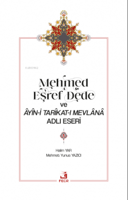 Mehmed Eşref Dede ve Âyîn-i Tarîkat-ı Mevlânâ Adlı Eseri Halim Yar