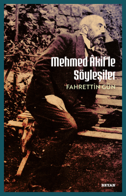 Mehmet Akif'le Söyleşiler Fahrettin Gün