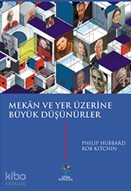 Mekân ve Yer Üzerine Büyük Düşünürler Philip Hubbard