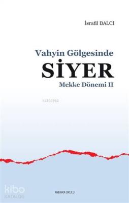 Mekke Yılları 2 - Vahyin Gölgesinde Siyer İsrafil Balcı