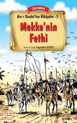 Mekke'nin Fethi; Asr-ı Saadet'ten Hikayeler 7 Hayreddin Ekmen