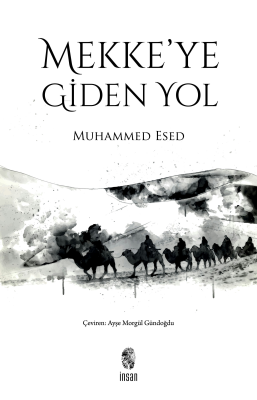 Mekke'ye Giden Yol Muhammed Esed