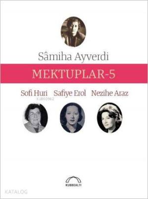 Mektuplar - 5 Nezihe Araz