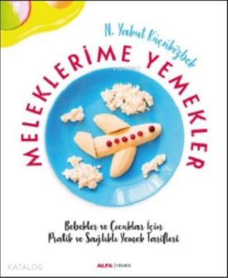 Meleklerime Yemekler N. Yakut Küçüközbek