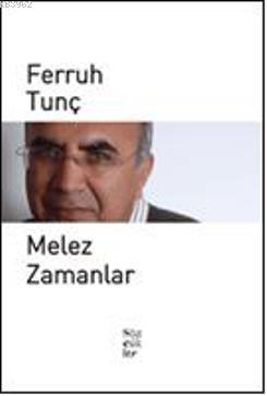 Melez Zamanlar Ferruh Tunç