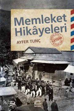 Memleket Hikayeleri Ayfer Tunç